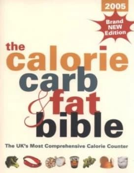 The Calorie Carb and Fat Bible 2005 by Jeremy Sims and Tracey Walton Paperback