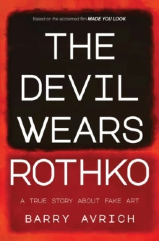 The Devil Wears Rothko : Inside The Art Scandal that Rocked the World Hardback