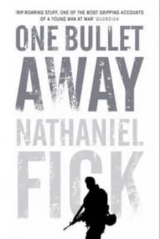 One Bullet Away by Nathaniel Fick Hardback