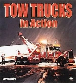 Tow Trucks in Action by Larry Shapiro Paperback