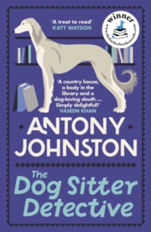 The Dog Sitter Detective : The tail-wagging cosy crime series, 'Simply delightful!' - Vaseem Khan Paperback / softback