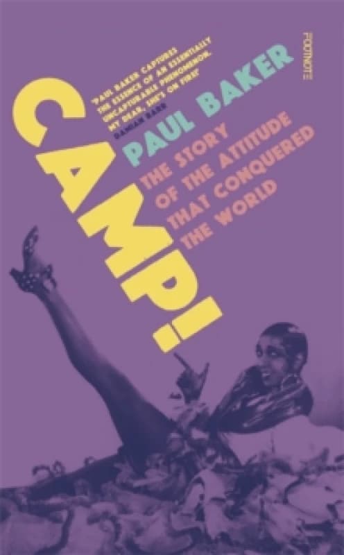 Camp! : The Story of the Attitude that Conquered the World Paperback / softback