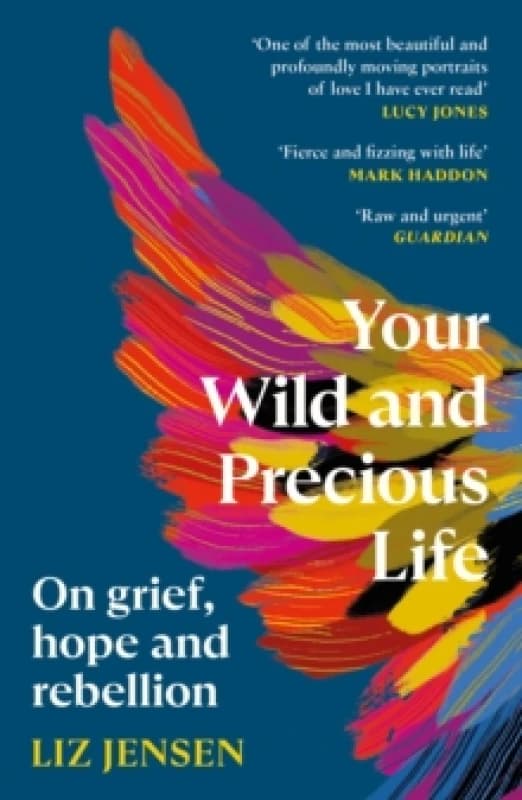 Your Wild and Precious Life : On grief, hope and rebellion Paperback / softback