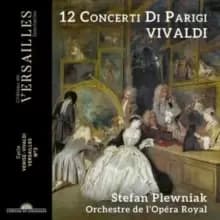 Vivaldi: 12 Concerti Di Parigi