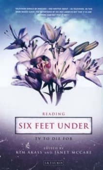 Reading Six Feet under by Kim Akass and Janet Mccabe Paperback