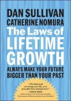 The Laws of Lifetime Growth. by Dan Sullivan Paperback