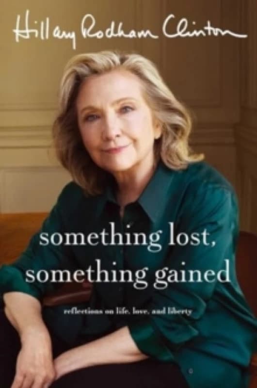 Something Lost, Something Gained : Reflections on Life, Love and Liberty Hardback