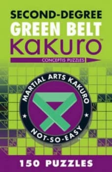 Second-Degree Green Belt Kakuro by Conceptis Puzzles Paperback