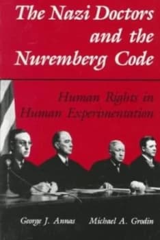 The Nazi Doctors and the Nuremberg Code by George J Annas Paperback
