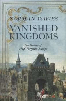 Vanished Kingdoms by Norman Jordan Davies Hardback