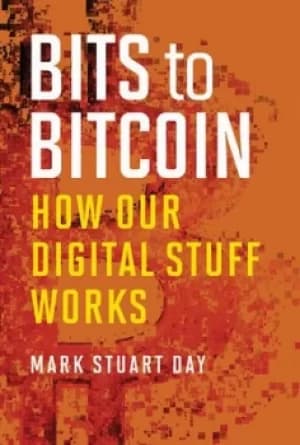 Bits to bitcoins by Mark Stuart Day