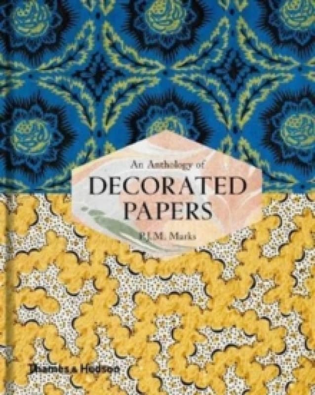 An Anthology of Decorated Papers. Hardback. By P J M Marks, British Library Books