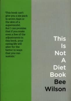 This Is Not a Diet by Bee Wilson Paperback