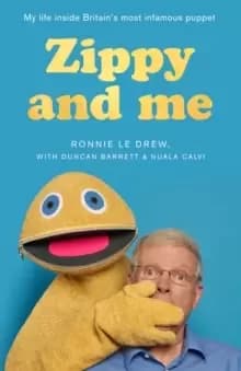 Zippy and Me : My Life Inside Britains Most Infamous Puppet