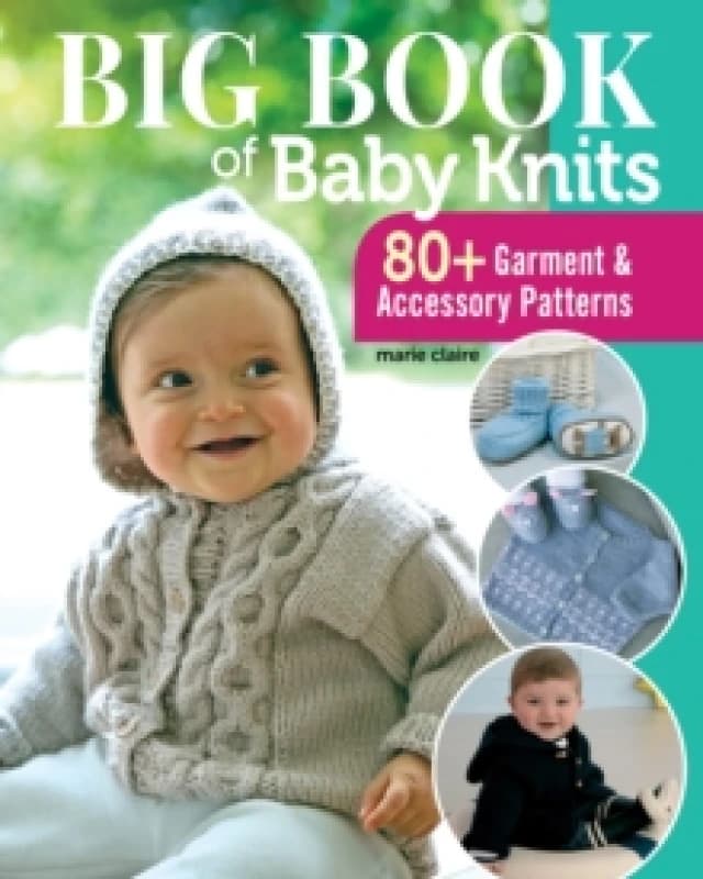 Big Book of Baby Knits : 80+ Garment and Accessory Patterns Paperback / softback