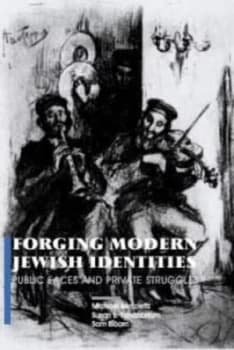 Forging Modern Jewish Identities by Michael Berkowitz and Susan L Tanenhaus and Sam W Bloom Paperback