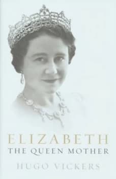 Elizabeth the Queen Mother by Hugo Vickers Hardback