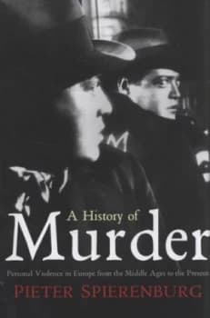 A history of murder by Petrus Cornelis Spierenburg
