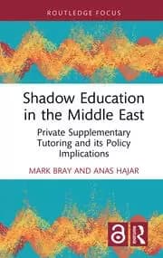 Shadow Education in the Middle East Private Supplementary Tutoring and its Policy Implications