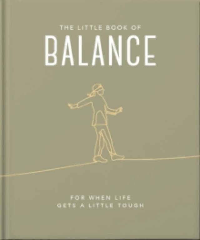The Little Book of Balance : For when life gets a little tough Hardback