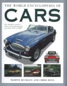 The World Encyclopedia of Cars by Martin Buckley and Chris Rees and Martin Buckley and Martin Buckley Hardback