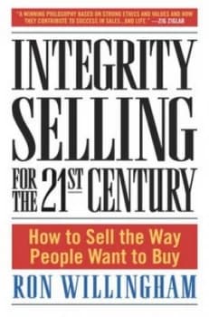 Integrity Selling for the 21st Century by Ron Willingham Hardback