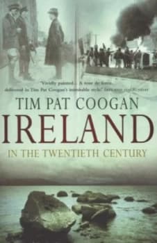Ireland in the Twentieth Century by Tim Pat Coogan Paperback