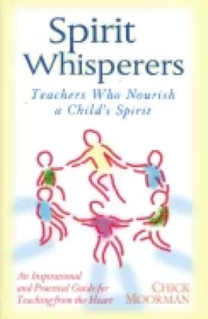 spirit whisperers teachers who nourish a childs spirit