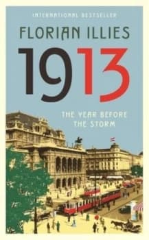 1913 by Florian Illies Hardback