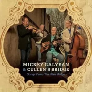 Songs from the Blue Ridge by Mickey Galyean & Cullens Bridge CD Album