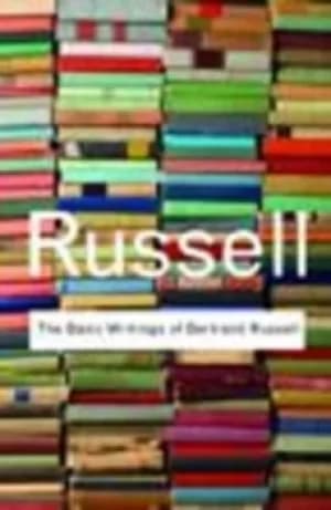 The basic writings of Bertrand Russell by Bertrand Russell
