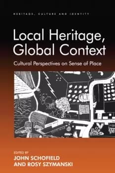 Local Heritage Global ContextCultural Perspectives on Sense of Place