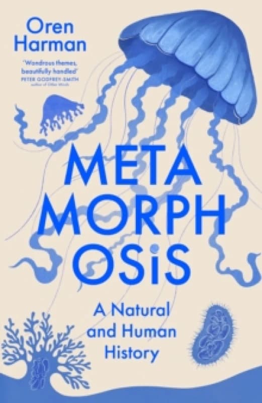 Metamorphosis : A Natural and Human History Hardback