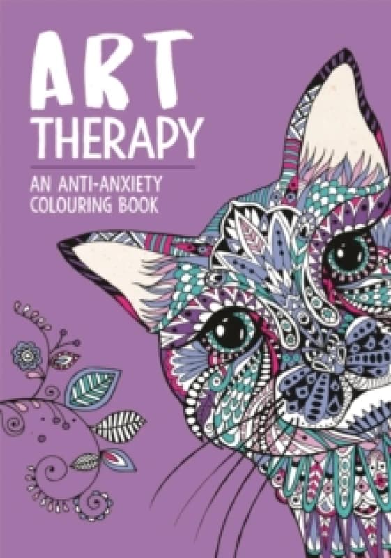 Art Therapy: An Anti-Anxiety Colouring Book Paperback / softback