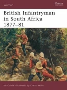 British Infantryman in South Africa 1877-81 by Ian Castle Paperback