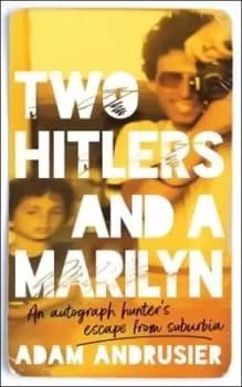 Two Hitlers and a Marilyn by Adam Andrusier