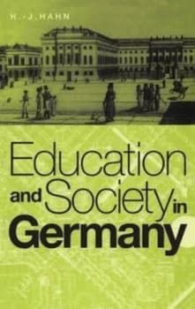 Education and Society in Germany by H. J. Hahn Hardback
