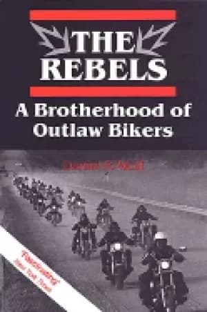 rebels a brotherhood of outlaw bikers