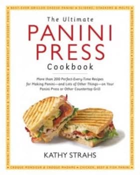 The Ultimate Panini Press Cookbook by Kathy Strahs Book