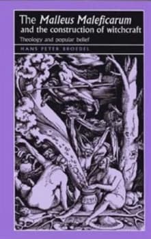 The malleus Maleficarum and the Construction of Witchcraft by Hans Peter Broedel Paperback