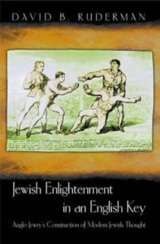 Jewish Enlightenment in an English Key by David B. Ruderman Hardback