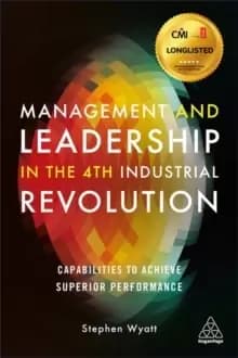Management and Leadership in the 4th Industrial Revolution : Capabilities to Achieve Superior Performance