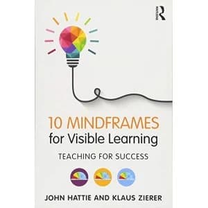 Ten Mindframes For Visible Learning: Teaching for success by John Hattie, Klaus Zierer (Paperback, 2017)