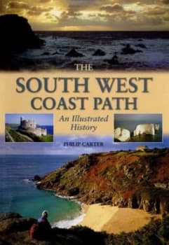 The South West Coast Path by Philip Carter and South West Coast Path Association Hardback