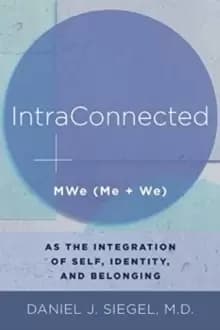 IntraConnected : MWe (Me + We) as the Integration of Self, Identity, and Belonging