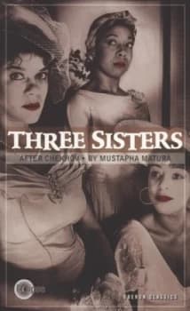 Three Sisters by Mustapha Matura and Anton Pavlovich Chekhov Book