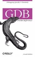 gdb pocket reference debugging quickly and painlessly with gdb