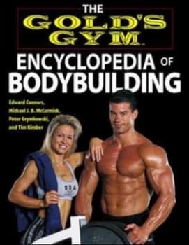The Golds Gym Encyclopedia of Bodybuilding by Edward Connors Paperback