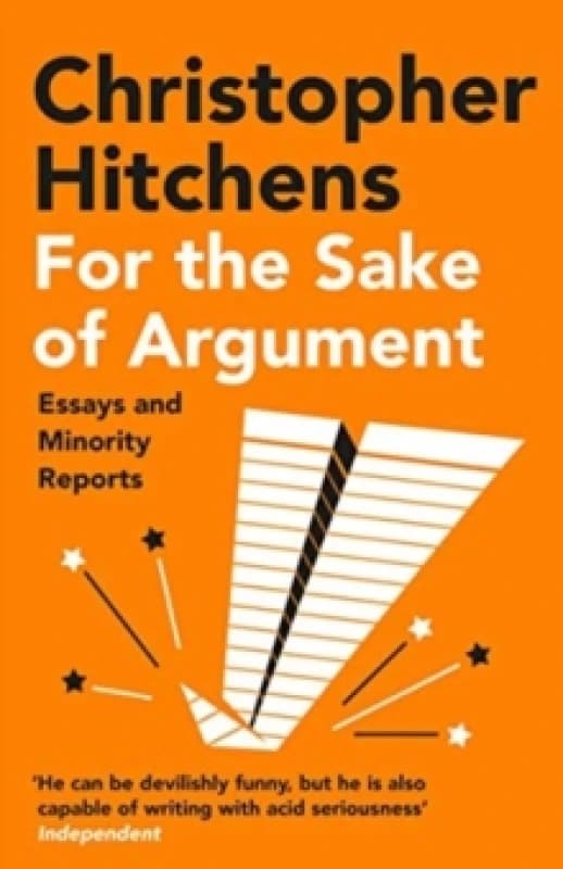 For the Sake of Argument : Essays and Minority Reports Paperback / softback
