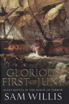 The Glorious First of June by Sam Willis Hardback